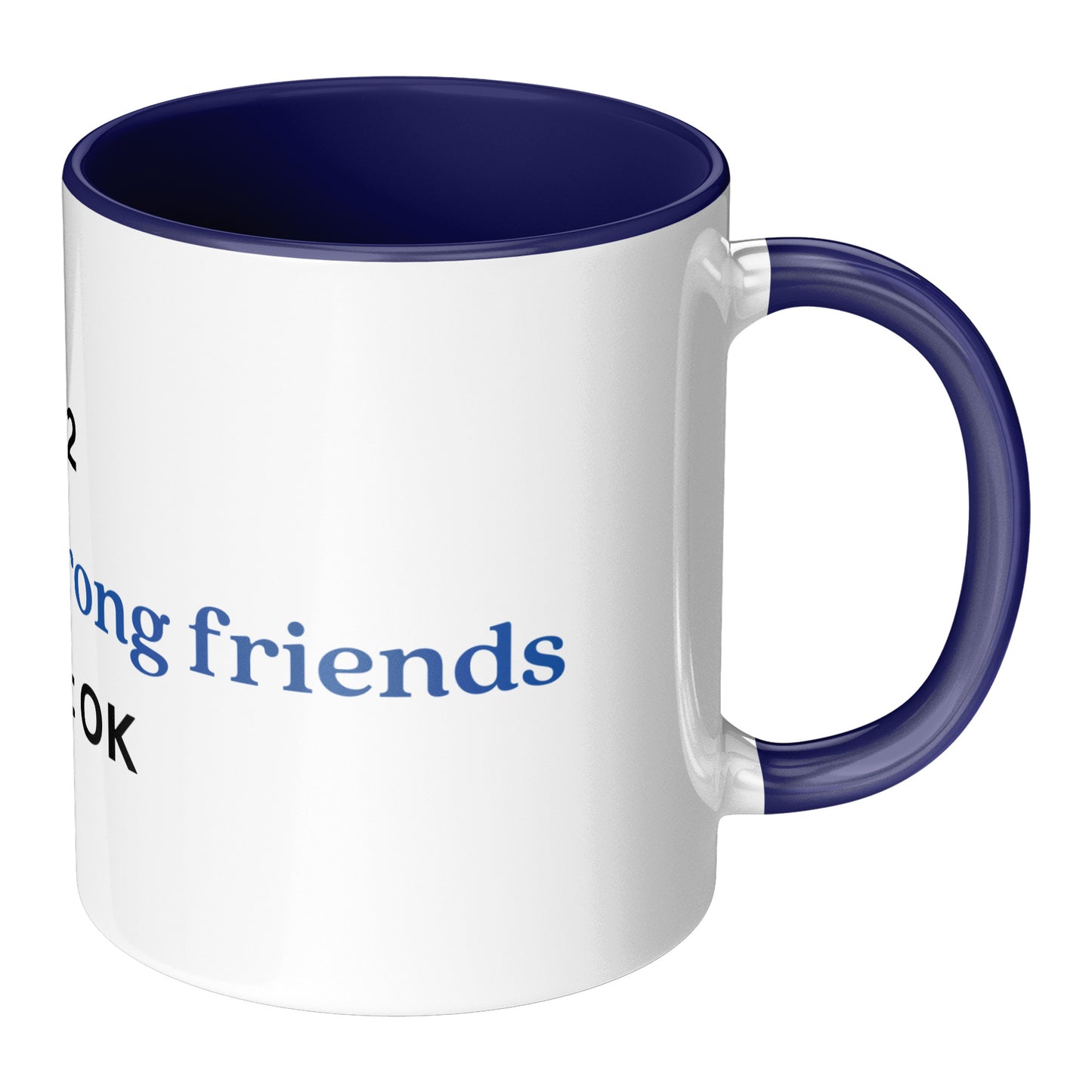 Check on your strong friends