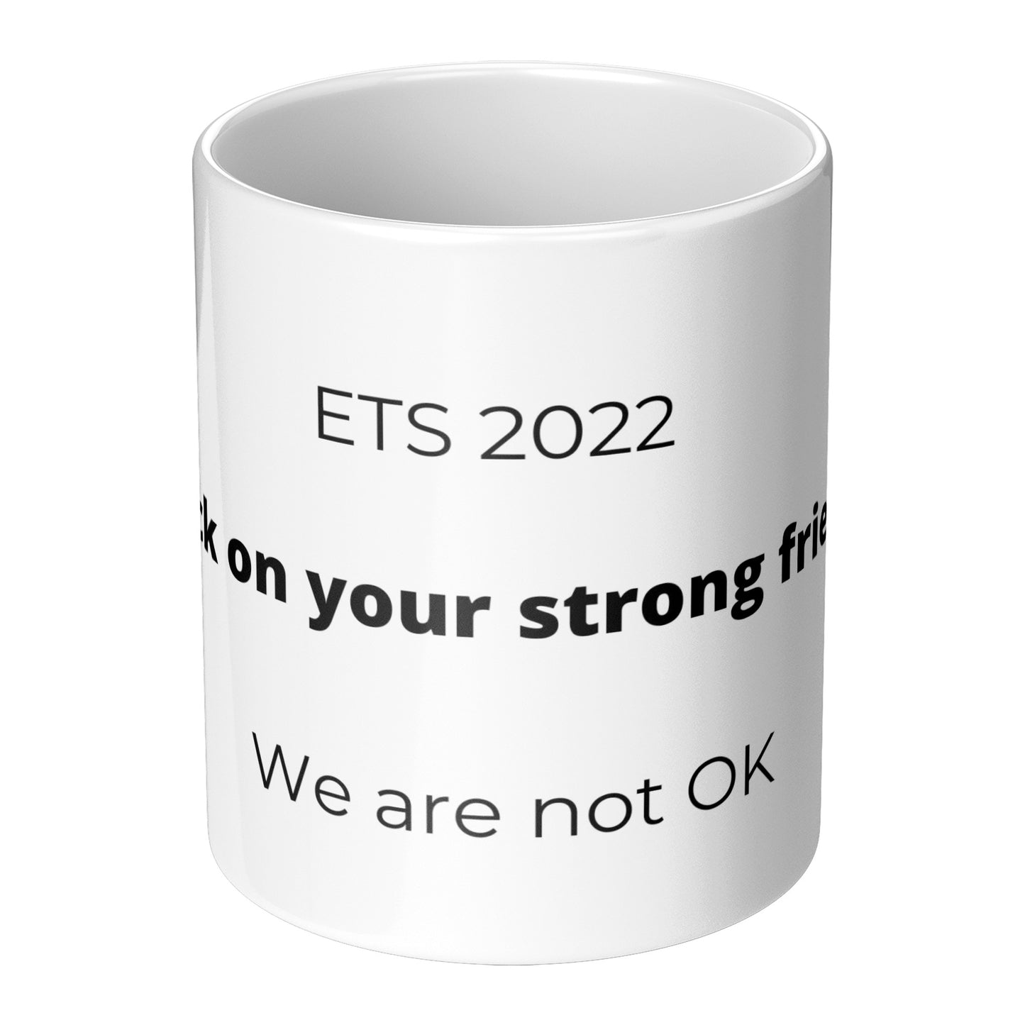 Check on your strong friends mug