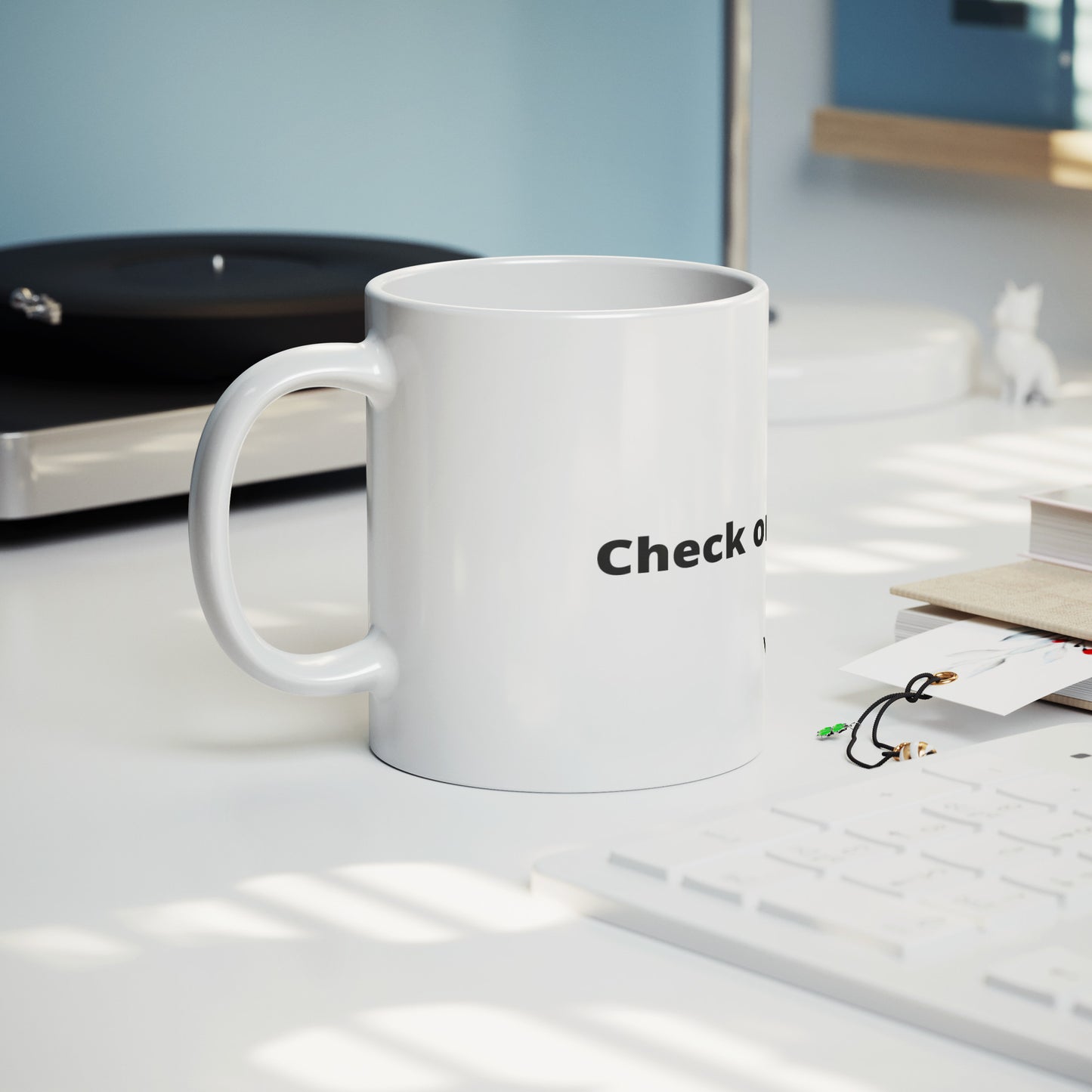 Check on your strong friends mug