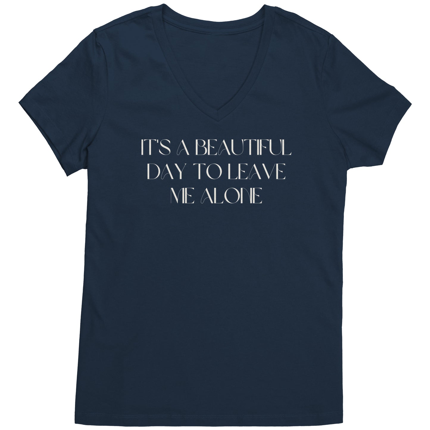 It's a beautiful day to leave me alone women's v-neck tee wl
