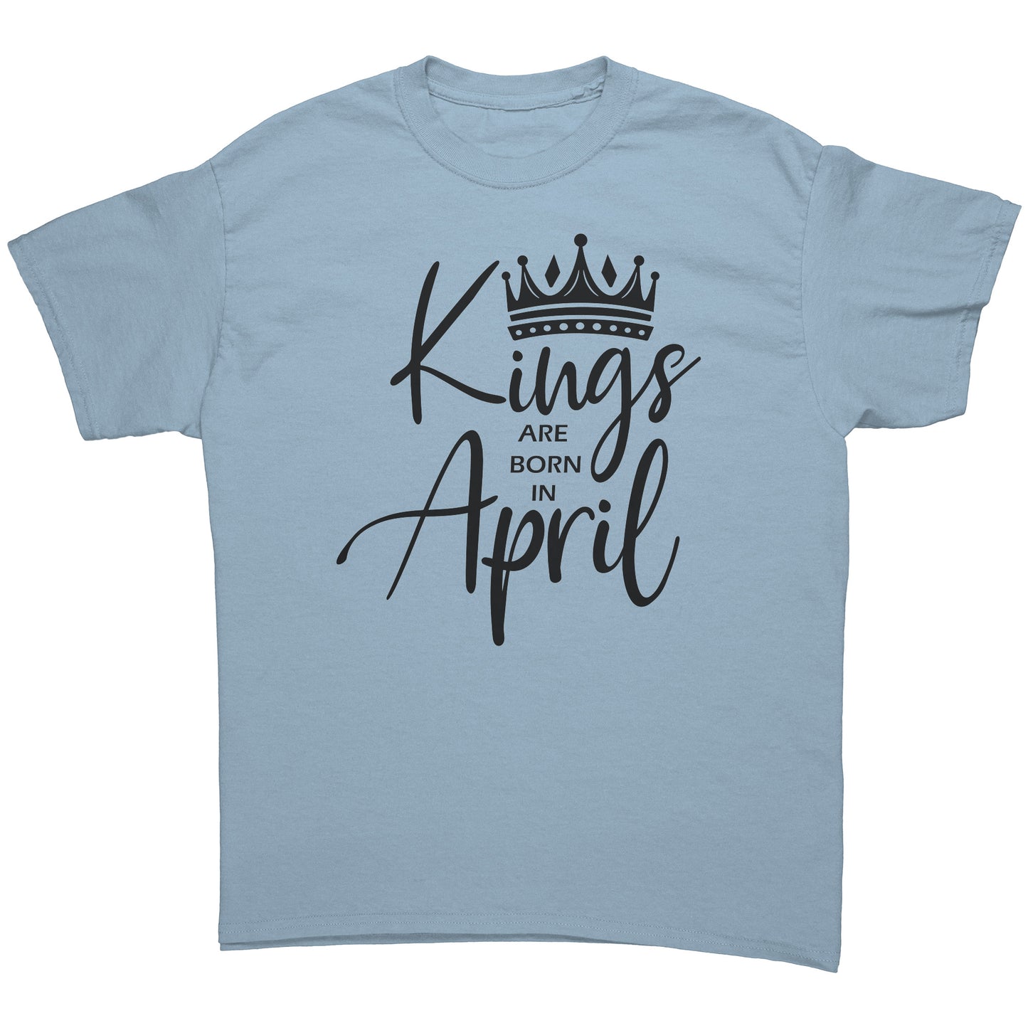 Kings Are Born In April Tee