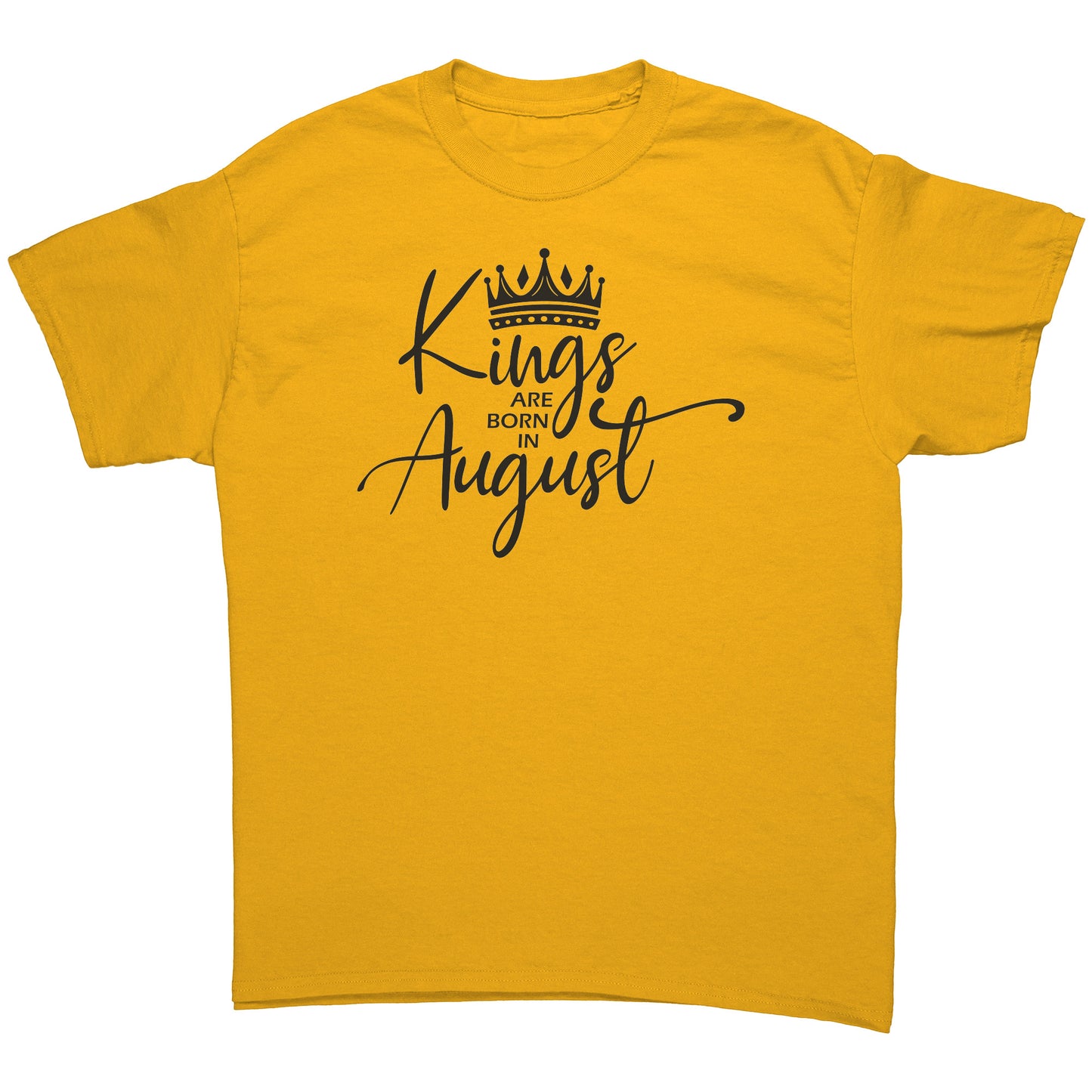 Kings Are Born in August Tee