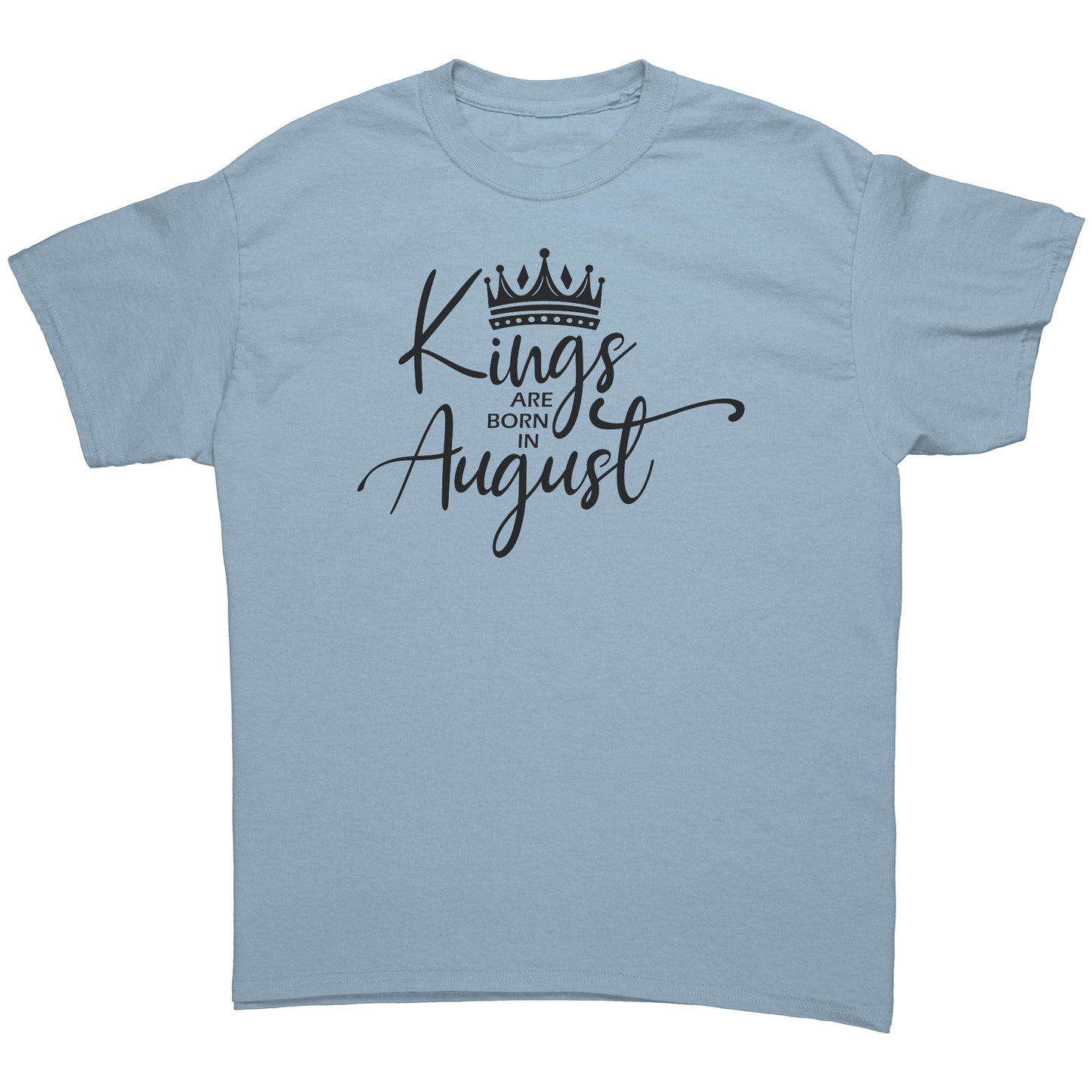 Kings Are Born in August Tee