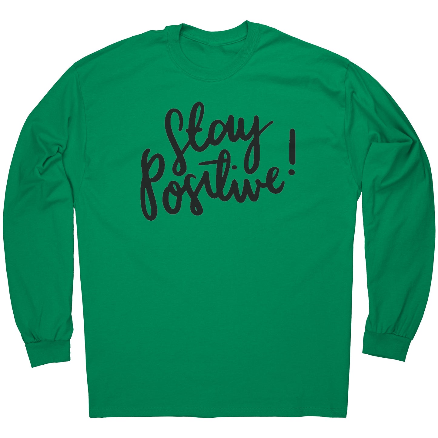 Stay Positive Black Lettering Long Sleeve Tee
