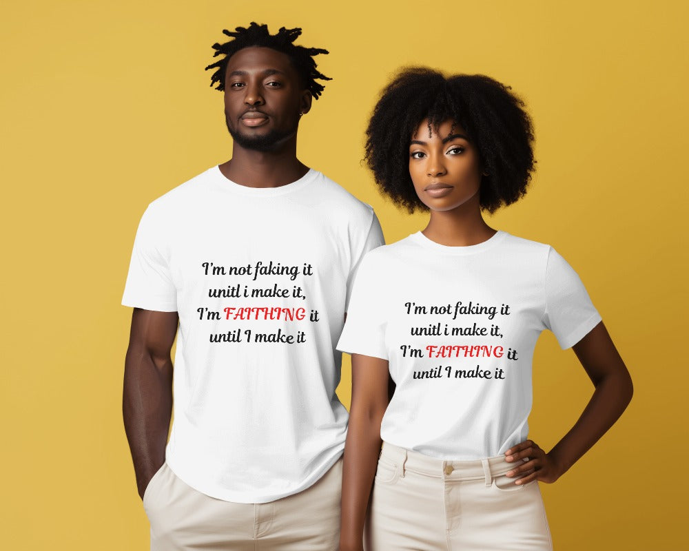I'm not faking it Tee black lettering