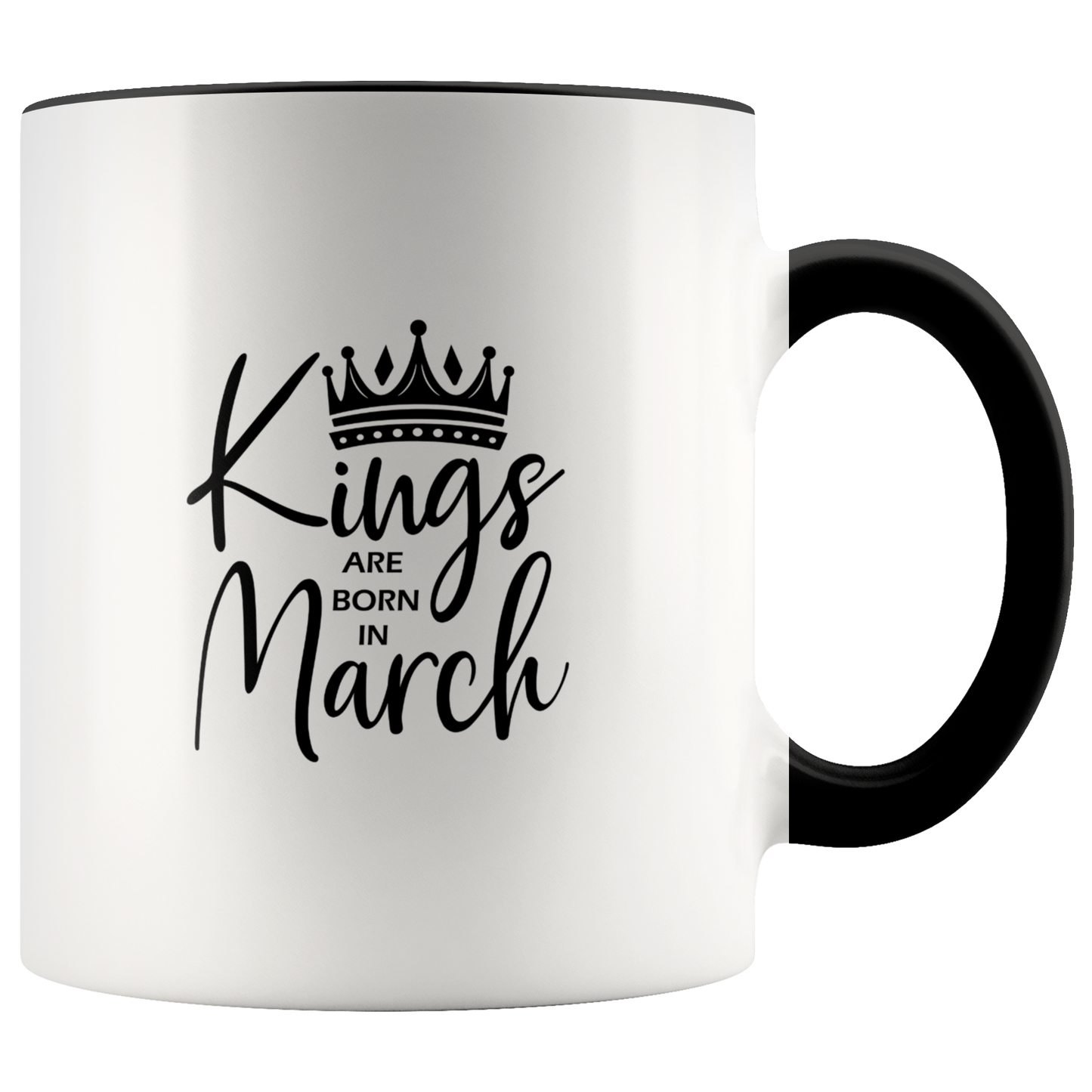 Kings Are Born in March Mug