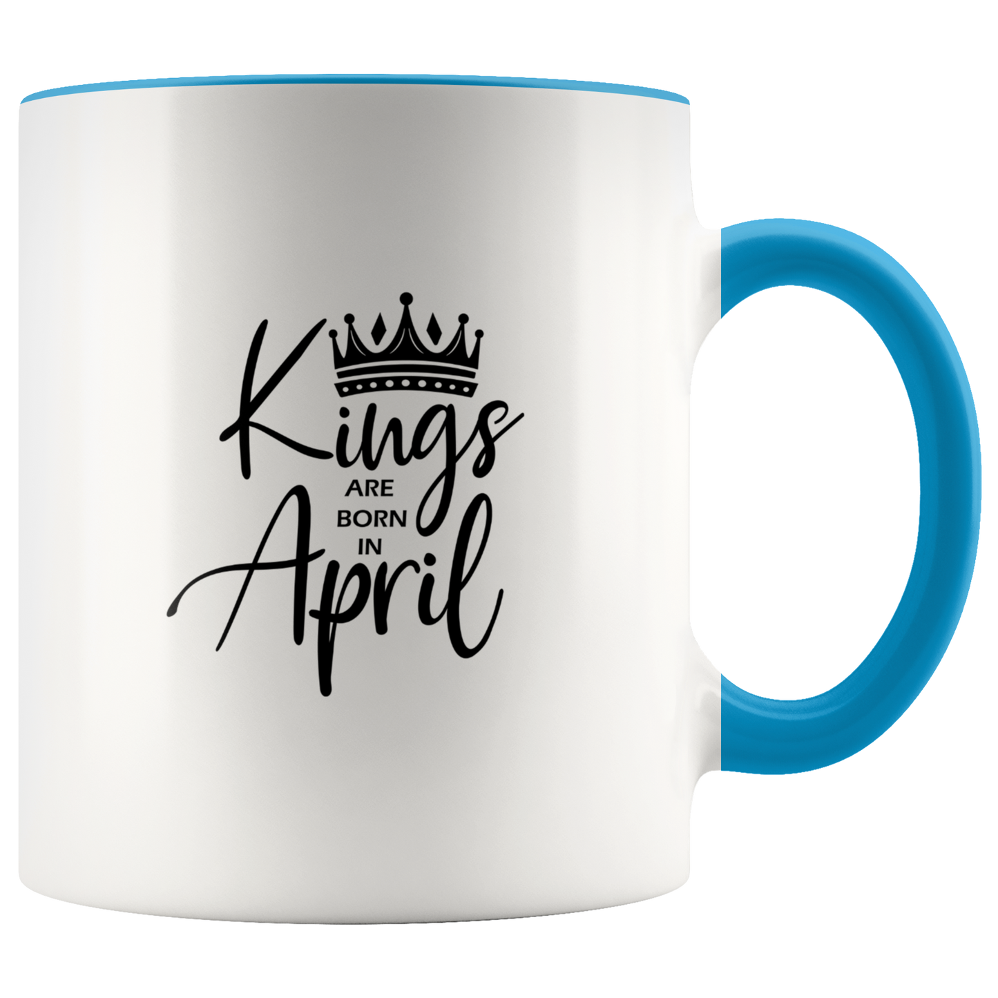 Kings Are Born in April Mug