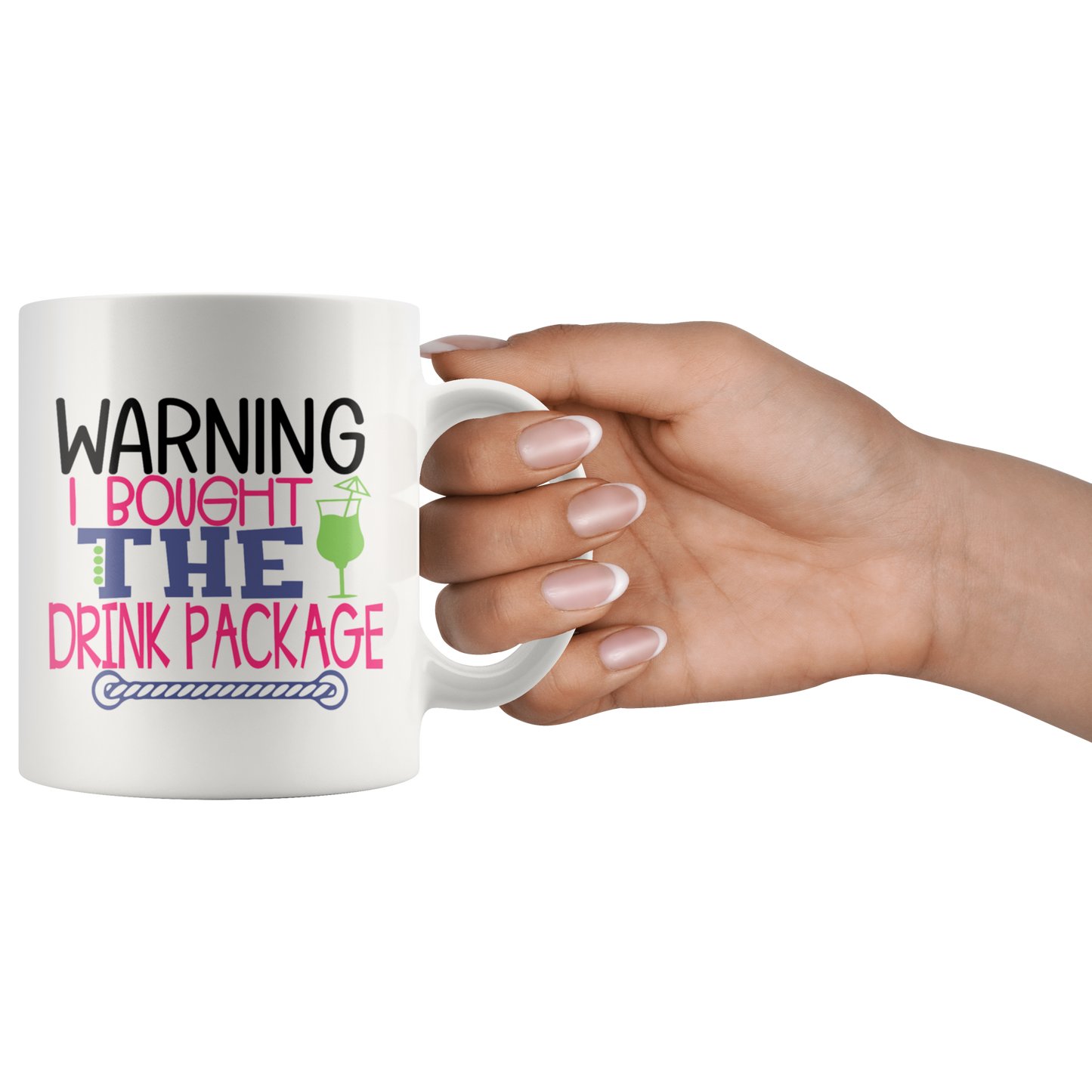 Warning I Brought The Drink Package Mug