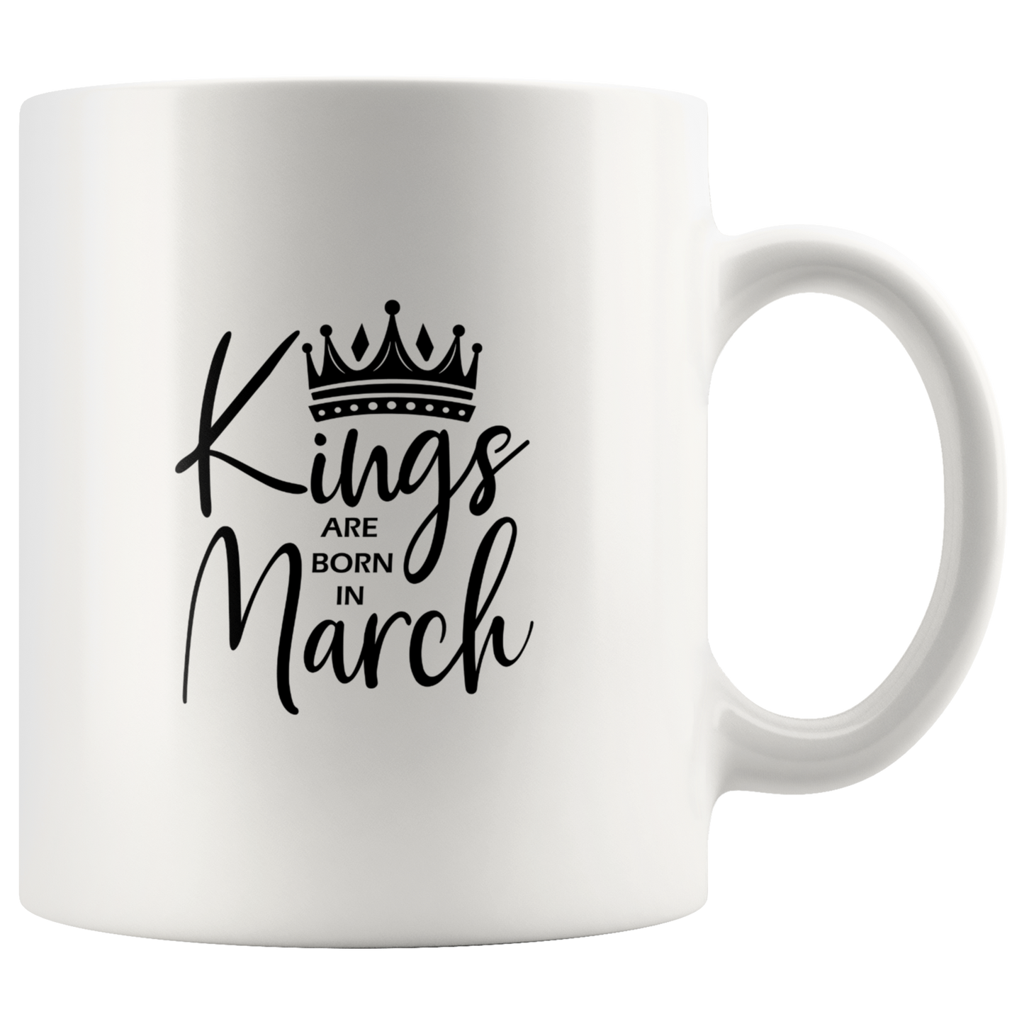 Kings Are Born in March Mug