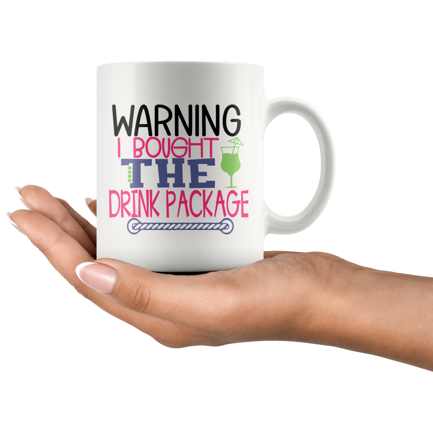 Warning I Brought The Drink Package Mug