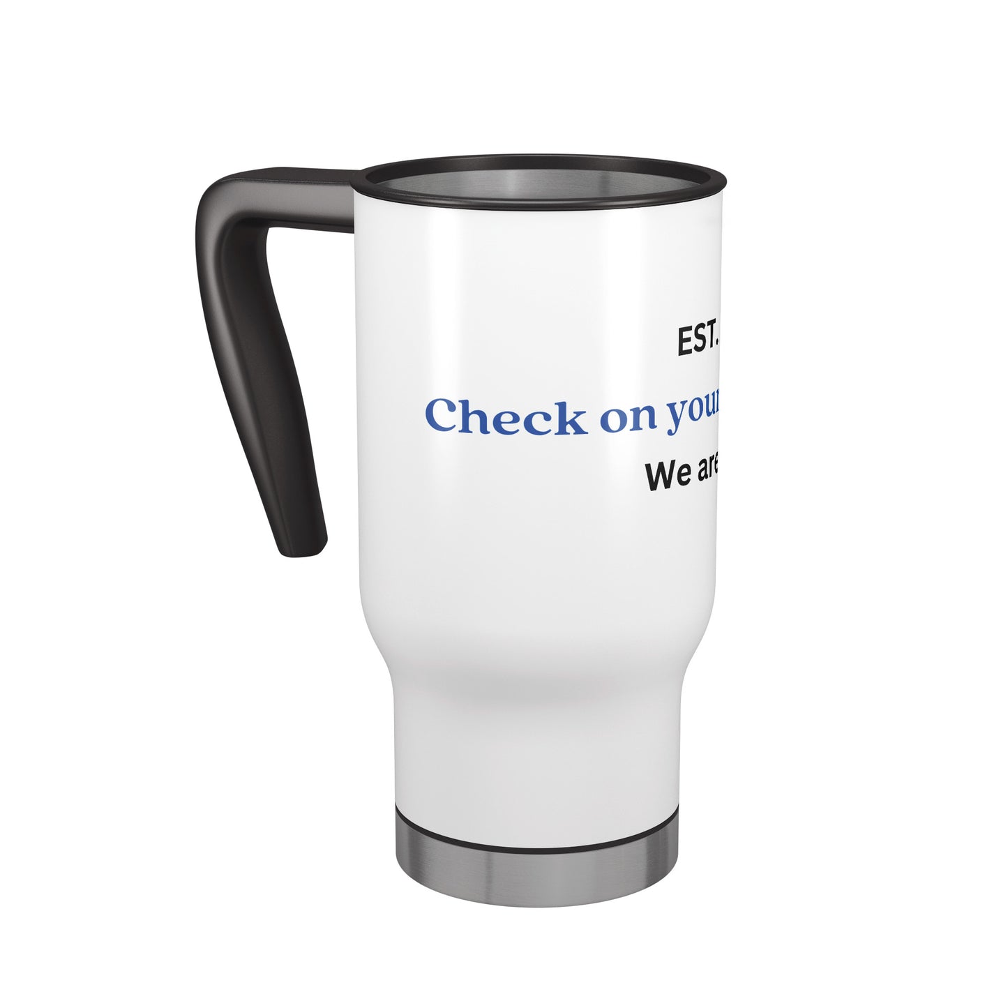 Check On Your Strong Friends Travel Mug