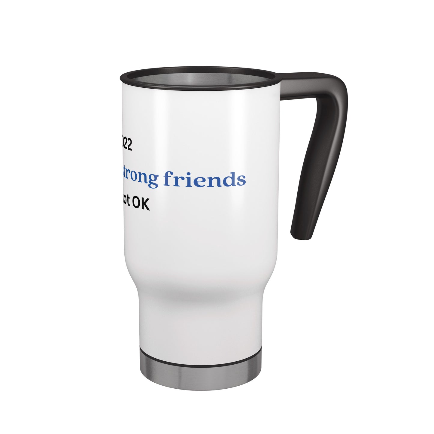 Check On Your Strong Friends Travel Mug