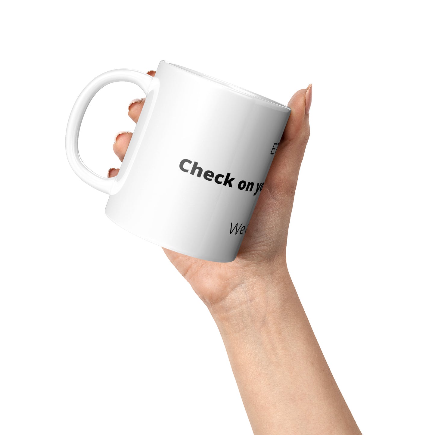 Check on your strong friends mug