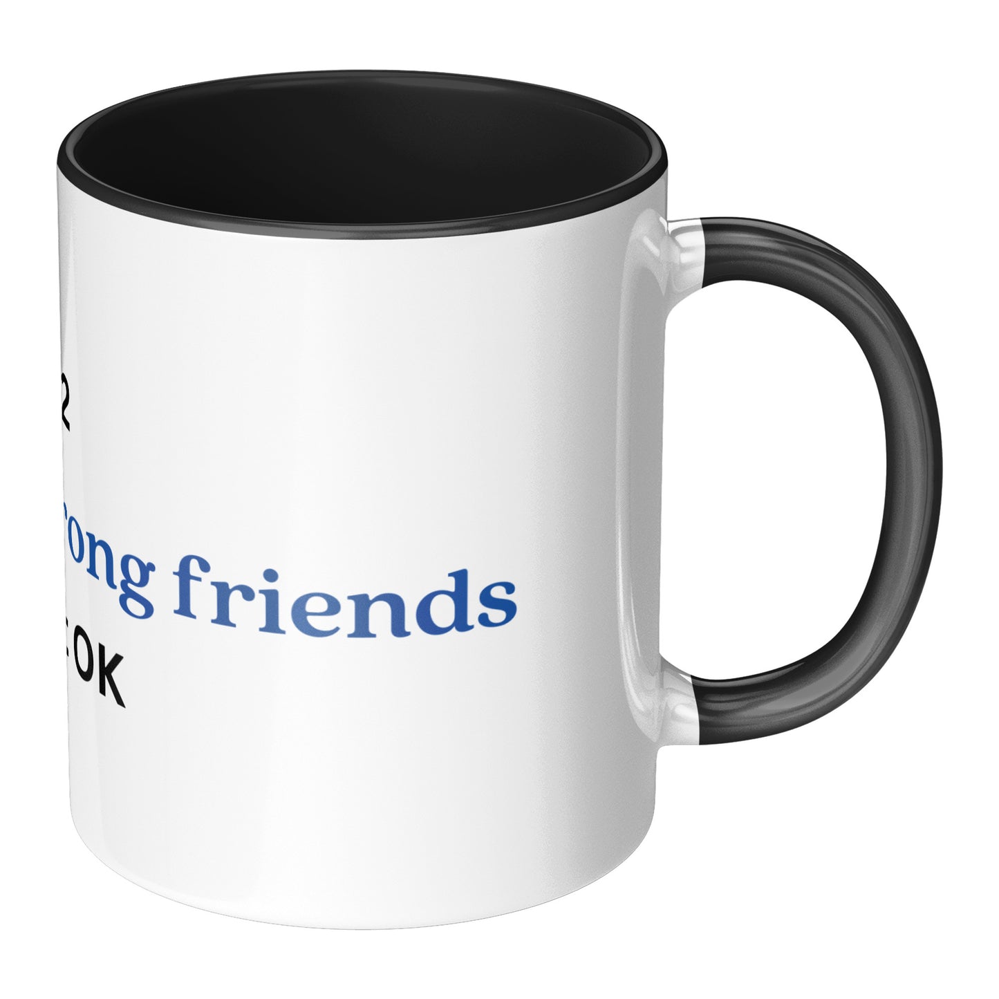 Check on your strong frineds mug
