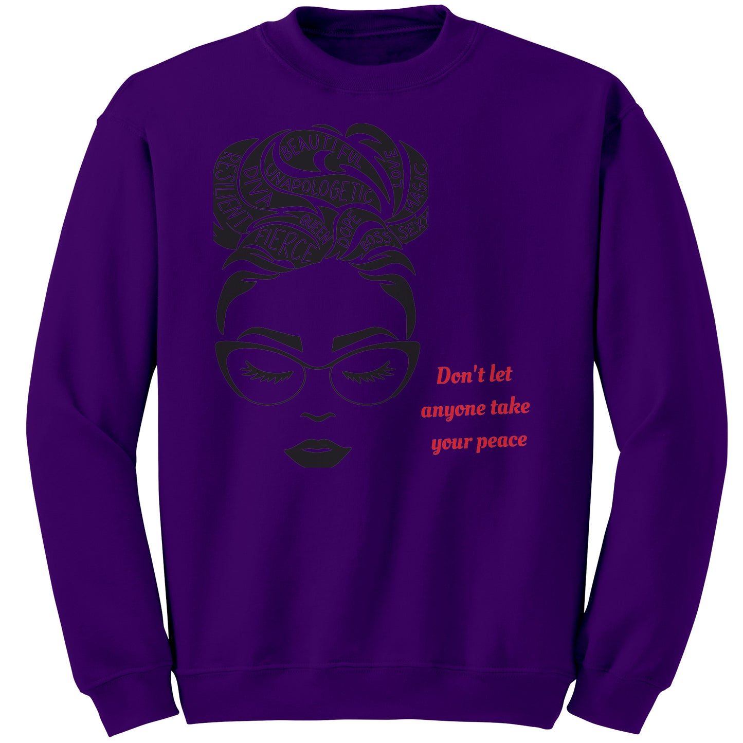 Don't let anyone take your peace sweat shirt (red lettering)