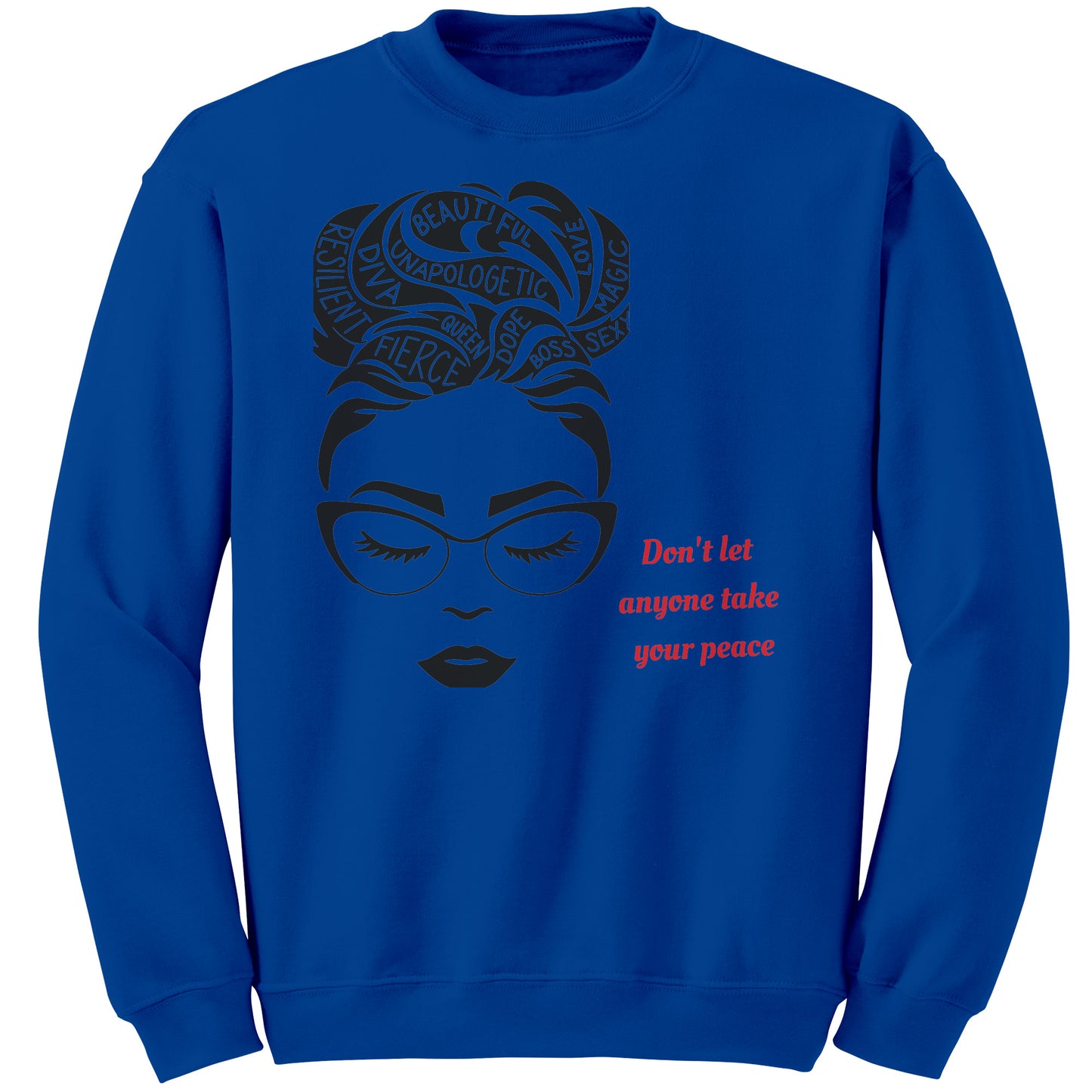 Don't let anyone take your peace sweat shirt (red lettering)