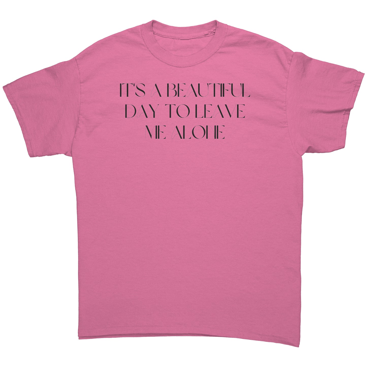 It's a beautiful day to leave me alone men's tee bl
