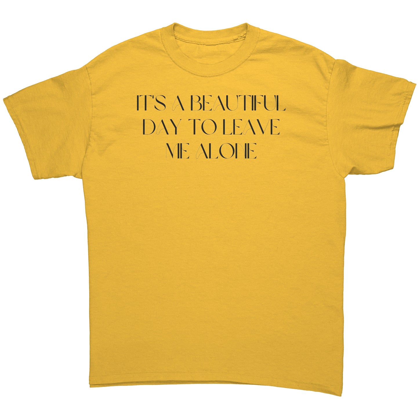 It's a beautiful day to leave me alone men's tee bl