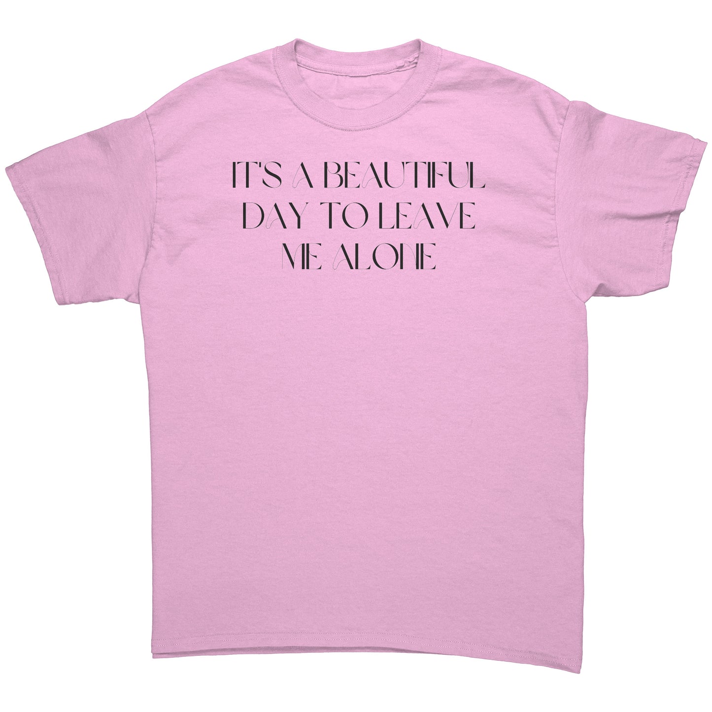 It's a beautiful day to leave me alone men's tee bl