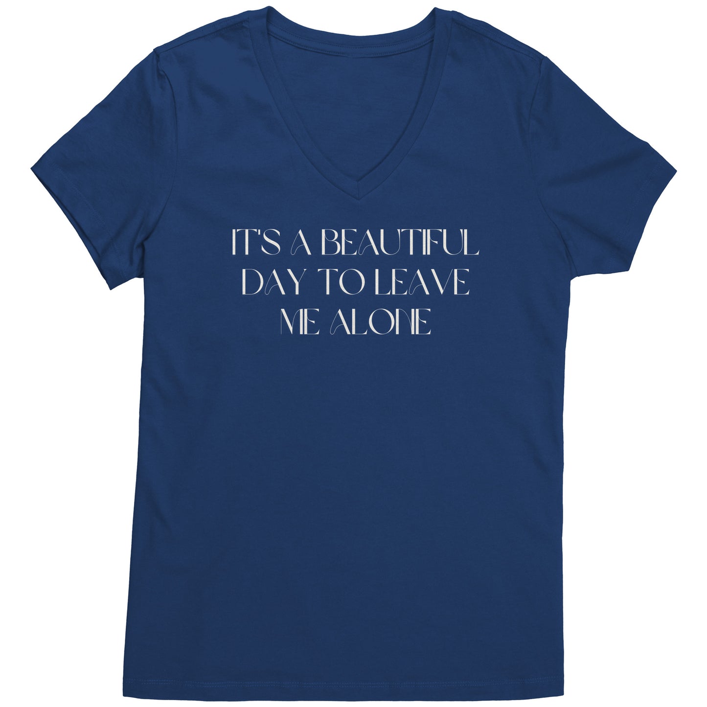 It's a beautiful day to leave me alone women's v-neck tee wl