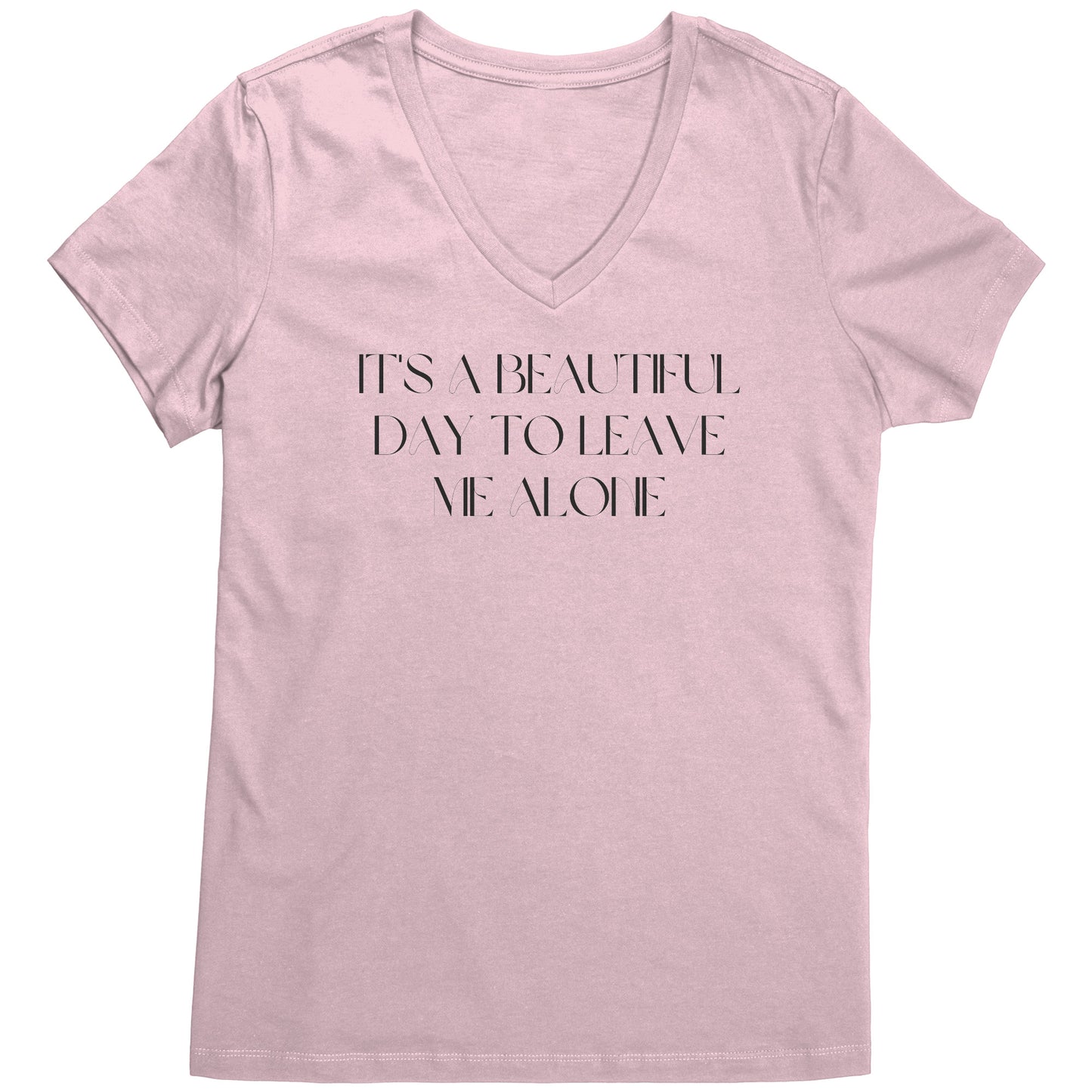 It's a beautiful day to leave me alone women's V-neck tee bl