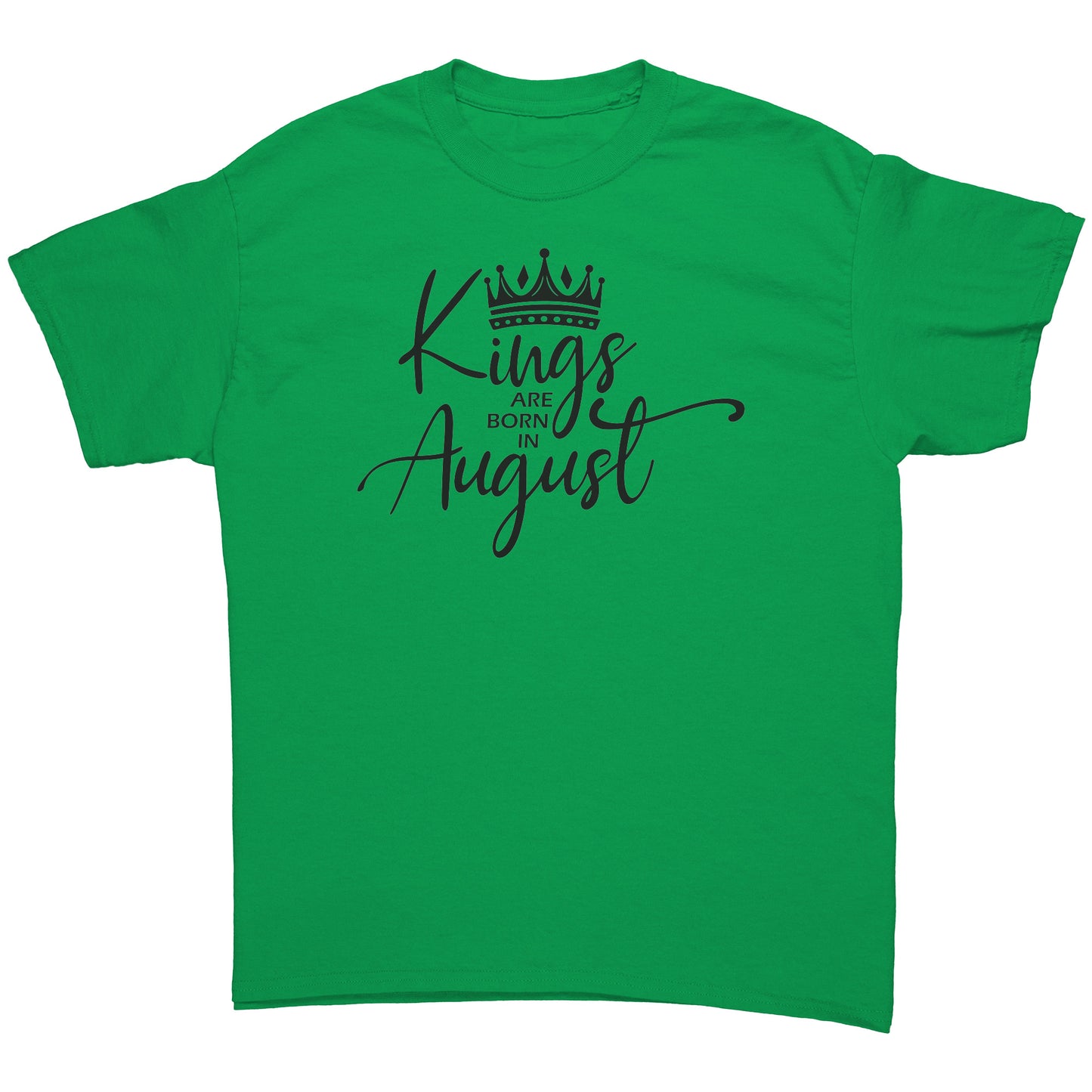 Kings Are Born in August Tee