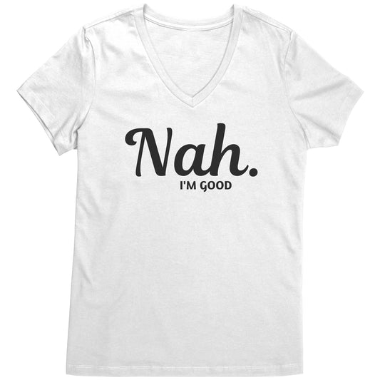 Nah I'm Good Women's V-Neck Tee bl