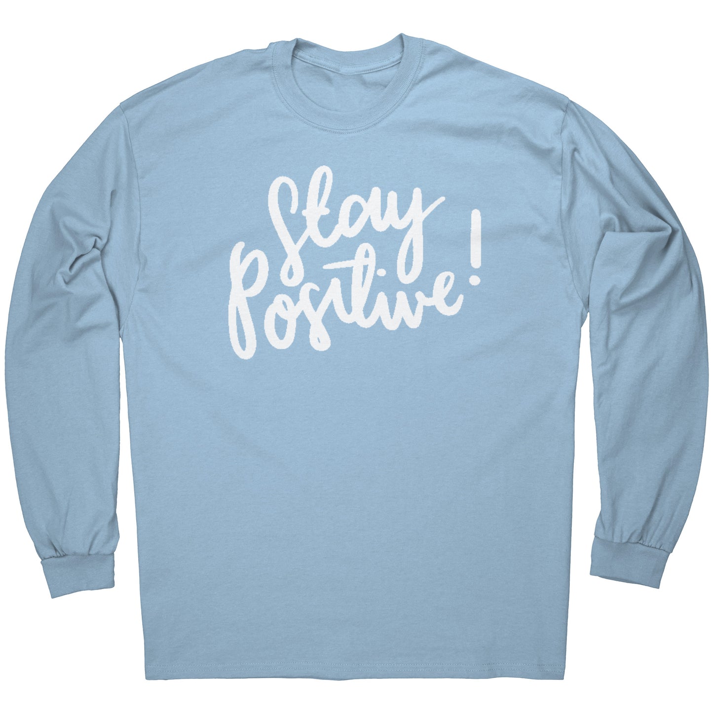 Stay Positive White Lettering Long Sleeve Tee