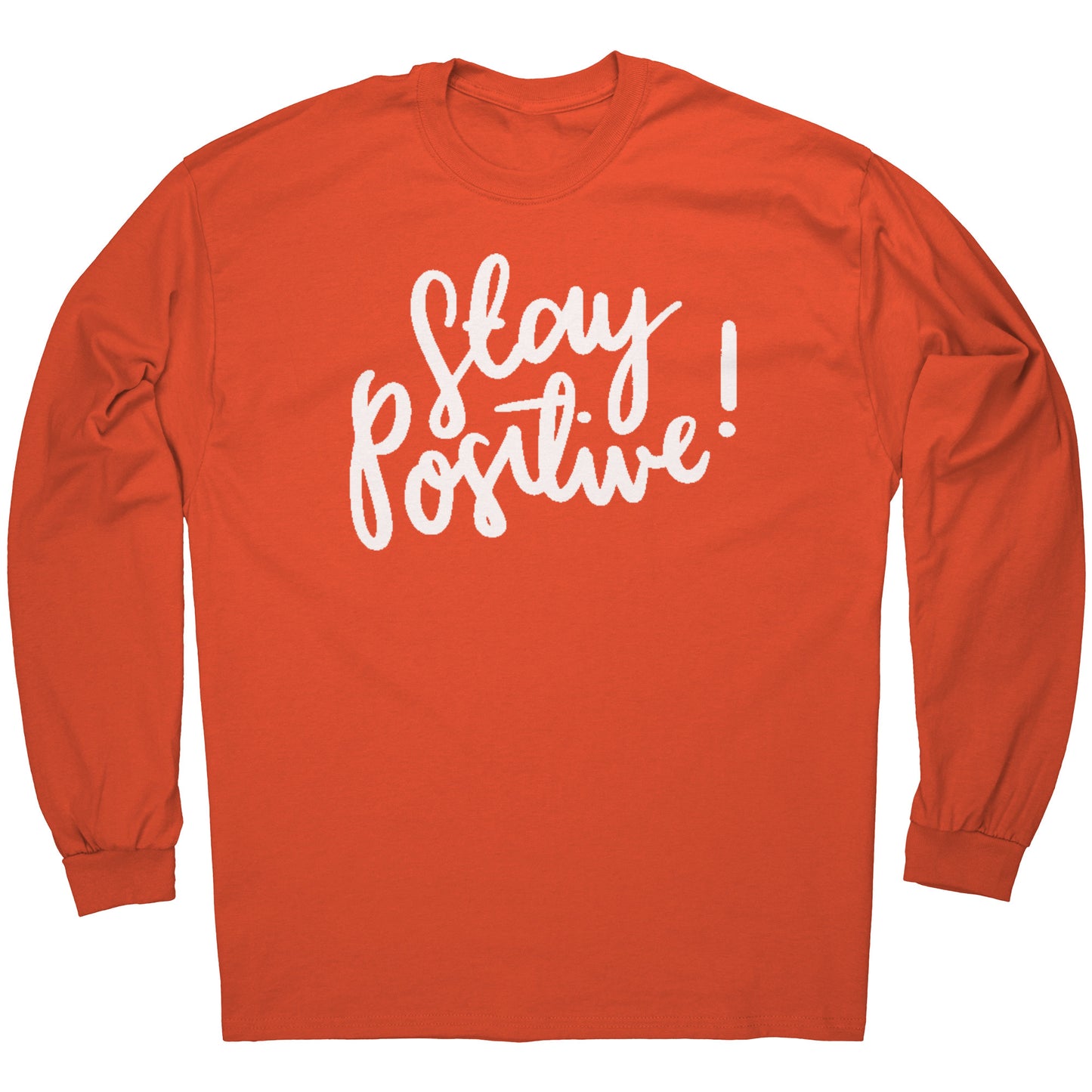 Stay Positive White Lettering Long Sleeve Tee