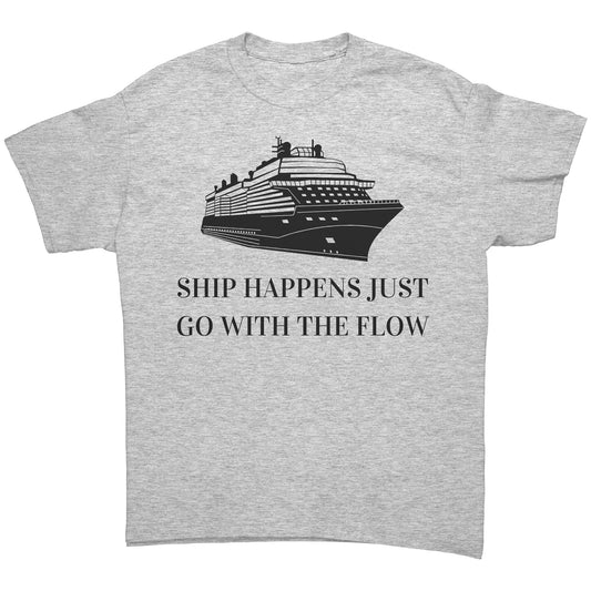 Ship Happens, Go w/The Flow Tee