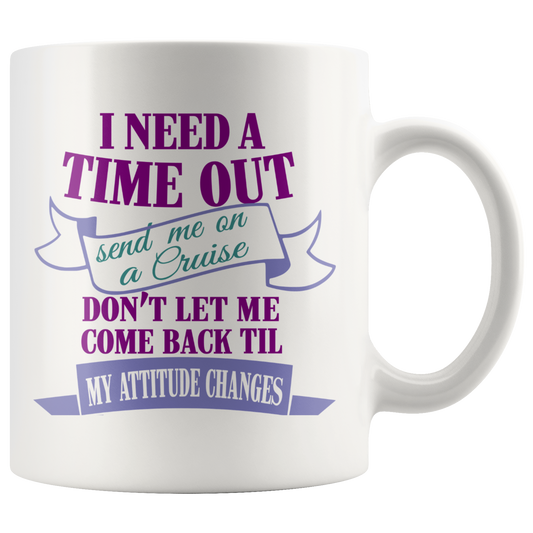 I Need A Time Out Mug