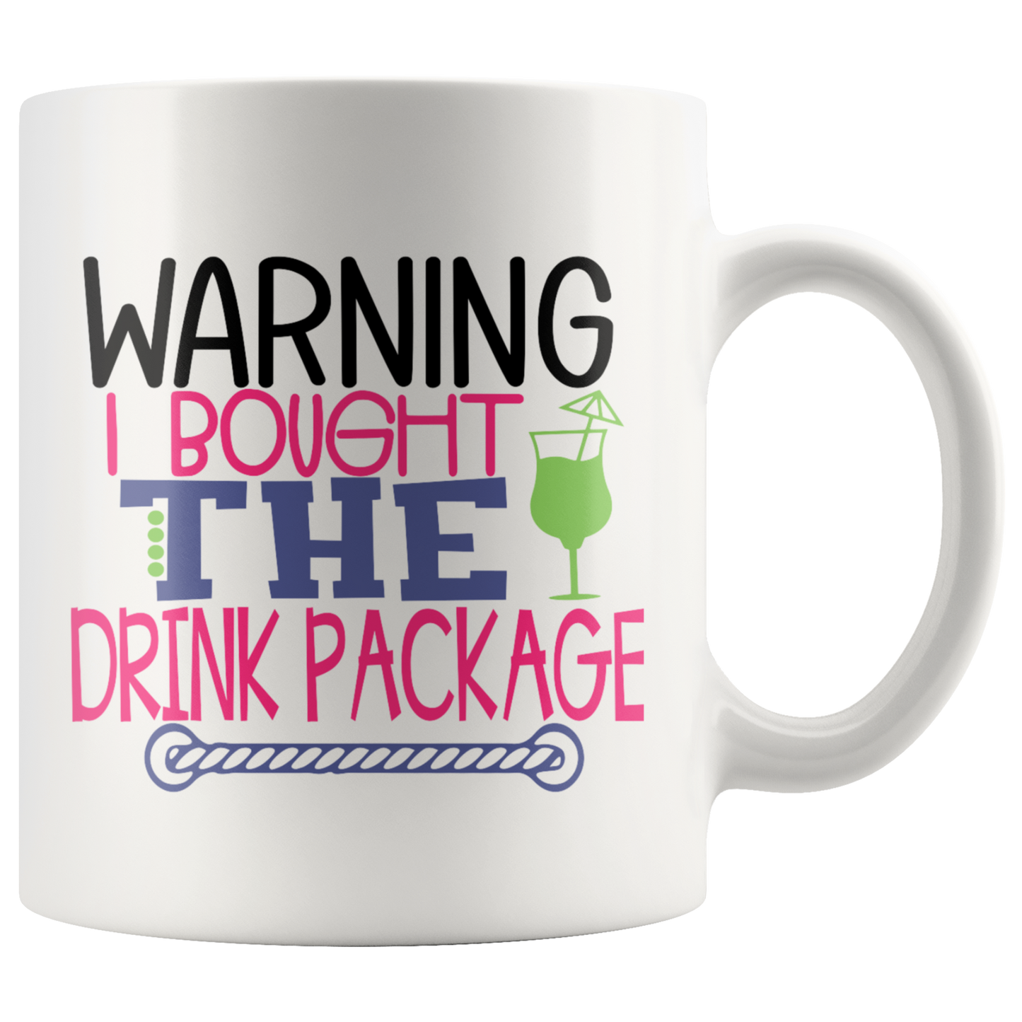 Warning I Brought The Drink Package Mug