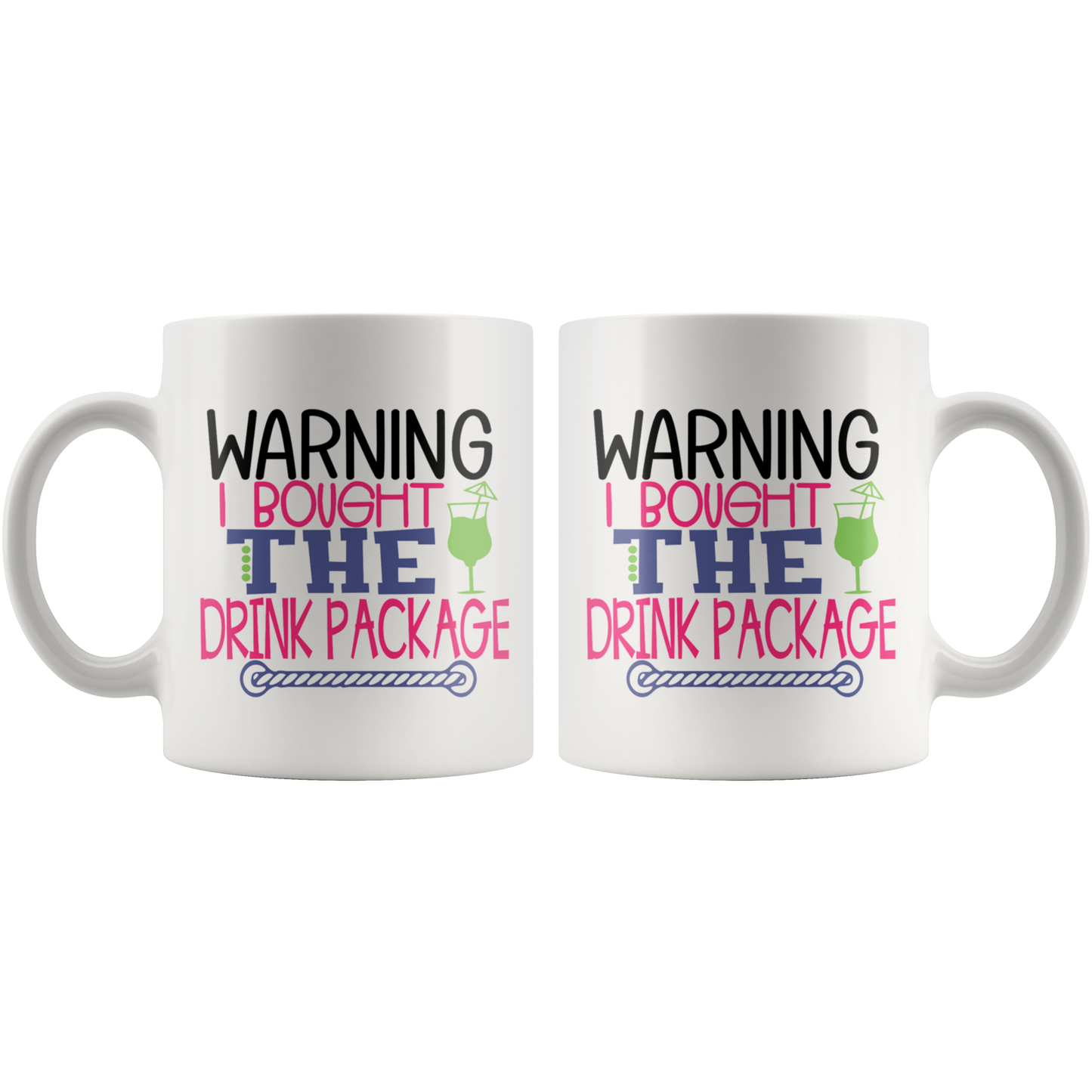 Warning I Brought The Drink Package Mug